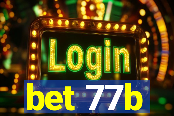 bet 77b
